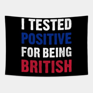 I Tested Positive For Being British Tapestry