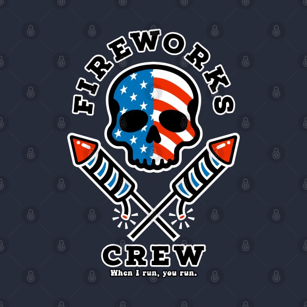 When I run you run - Fireworks Crew - USA Flag Skull design for July 4th Party by ChattanoogaTshirt