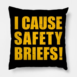 I Cause Safety Briefs Pillow