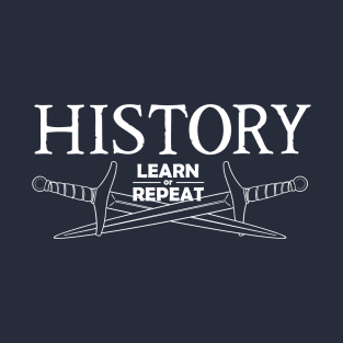 History: Learn or Repeat daggers white T-Shirt