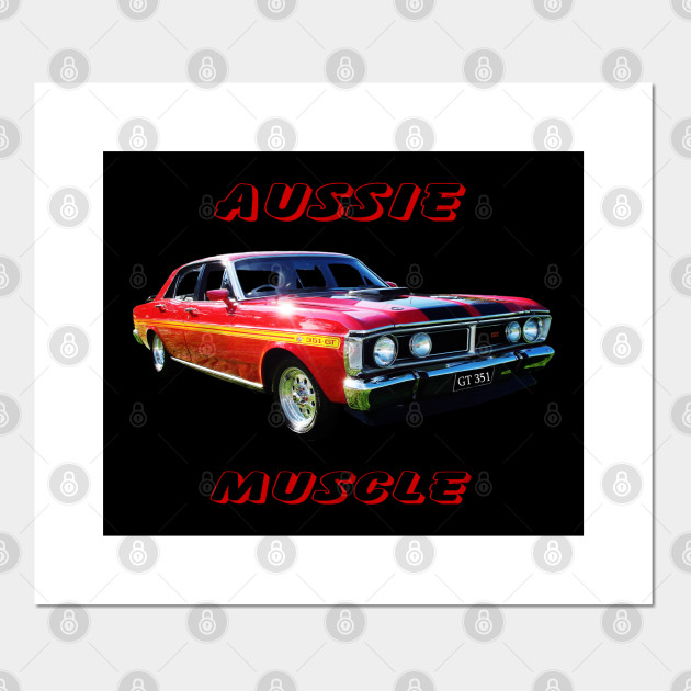 Ford Gt 351 Aussie Muscle Muscle Car Posters And Art Prints