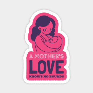 A mother's love knows no bounds mothers day Magnet