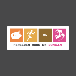 Fereldan Runs On Duncan T-Shirt