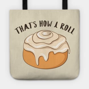 How I Roll - Funny Cinnamon Roll Tote