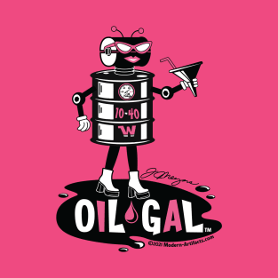 OIL GAL T-Shirt