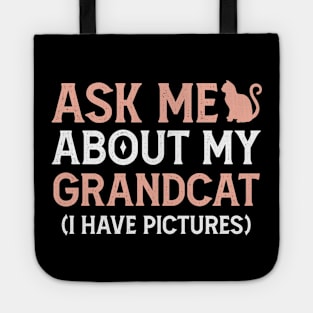 Ask Me About My Grandcat,Cat Lover Gift Idea Tote