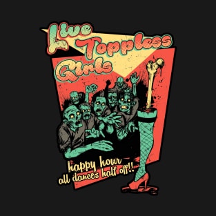 Live Toppless Girls T-Shirt