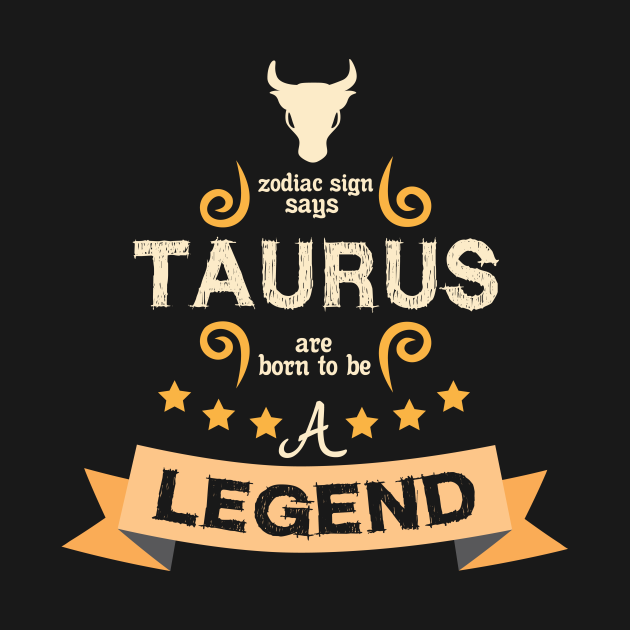 taurus, born legend Taurus TShirt TeePublic