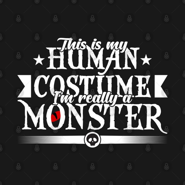 This is my human costume i'm really a monster-Halloweenshirt by GoodyBroCrafts