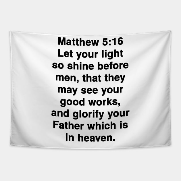 Matthew 5:16  King James Version (KJV) Bible Verse Typography Tapestry by Holy Bible Verses