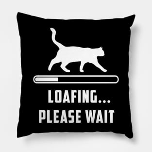 Funny Cute Cat Loafing...Please Wait Pillow