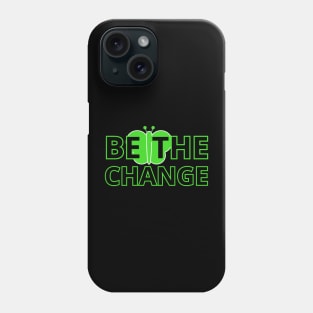 Eco Action: Be the Change Phone Case