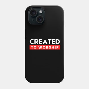 Created To Worship | Christian Typography Phone Case