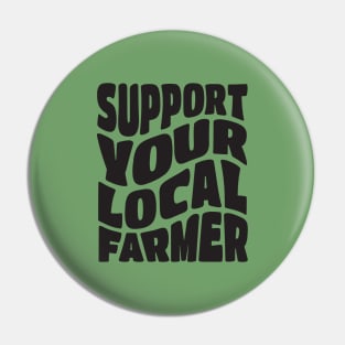 Support Your Local Farmer Pin