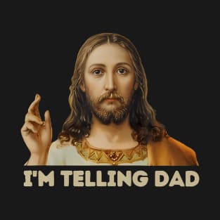 Retro I'M Telling Dad Funny Religious Christian Jesus T-Shirt