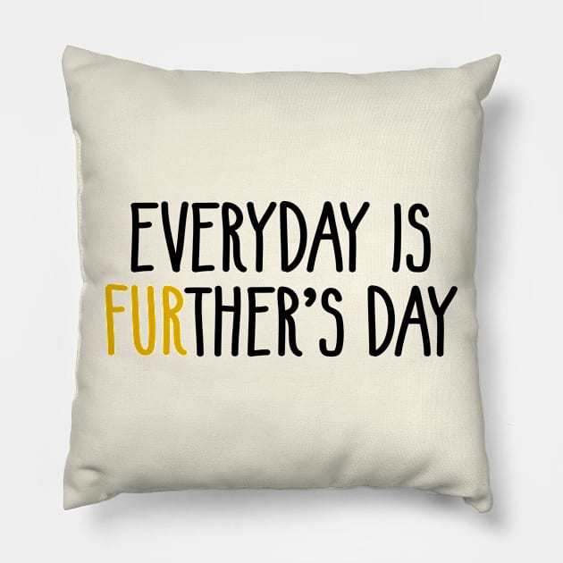 Everyday Is Further's Day: Celebrate Your Love for Funny Furry Felines! Pillow by Sesame