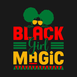 Black Girl Magic Black Girl Black History African American T-Shirt