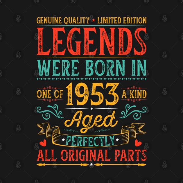 Legends Were Born In 1953 Birthday by busines_night