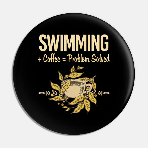 Problem Solved Coffee Swimming Swim Swimmer Pin by Happy Life