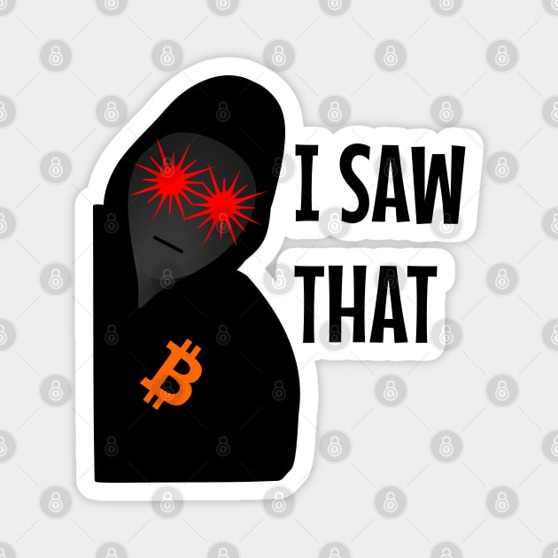 I Saw That Satoshi Magnet by Babush-kat