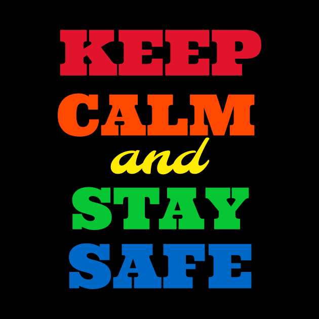 KEEP CALM AND STAY SAVE by hippyhappy