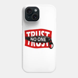 Trust no one Phone Case