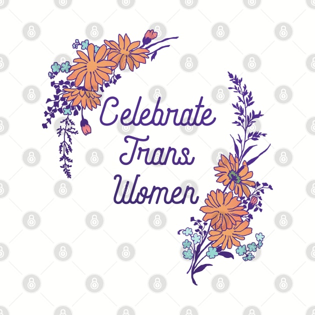 Celebrate Trans Women by FabulouslyFeminist