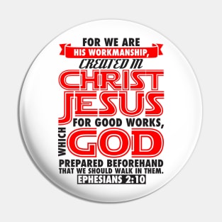 Ephesians 2:10 For We Are His Workmanship Created In Christ Jesus Pin