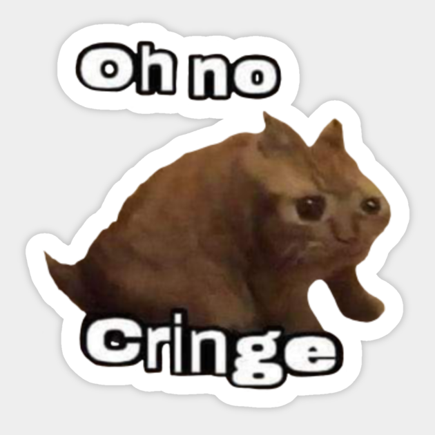 Oh no cringe cat meme - Cat - Sticker | TeePublic