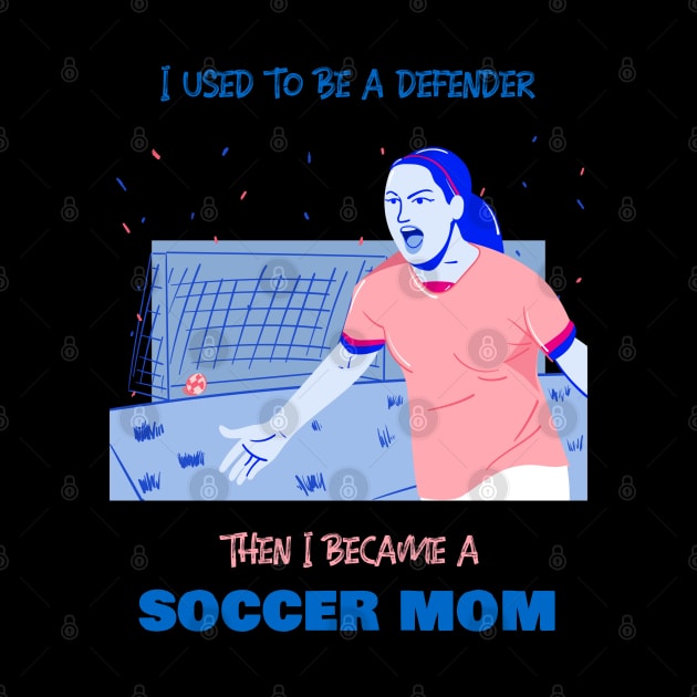 Soccer mom - defender by BB Funny Store