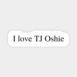 I love TJ Oshie Magnet