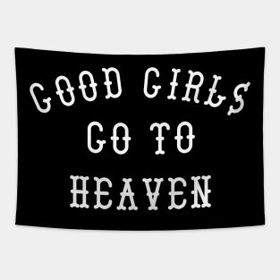 Good Girls Go To Heaven Tapestry