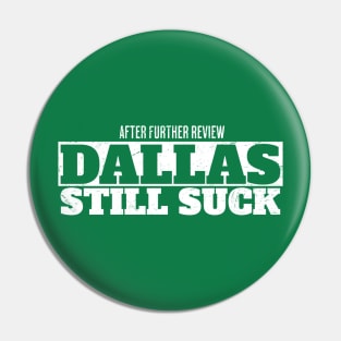 Dallas Still Sucks Pin