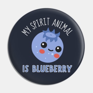 My Spirit Animal Is Blueberry Pin