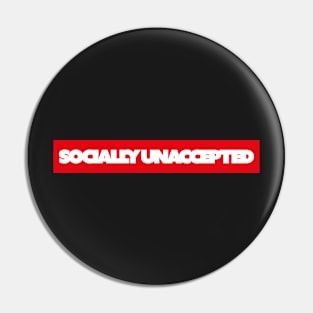 Socially Unaccepted Pin