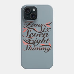 Seven Eight Shimmy Phone Case