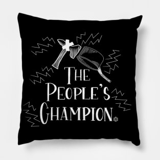 It’s The People's Champion! Pillow