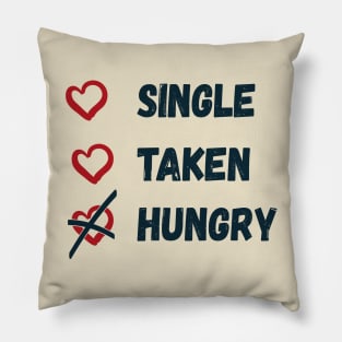 Single Taken Hungry Pillow