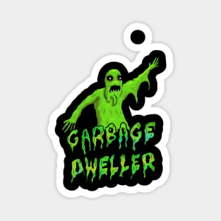 Garbage Dweller Magnet