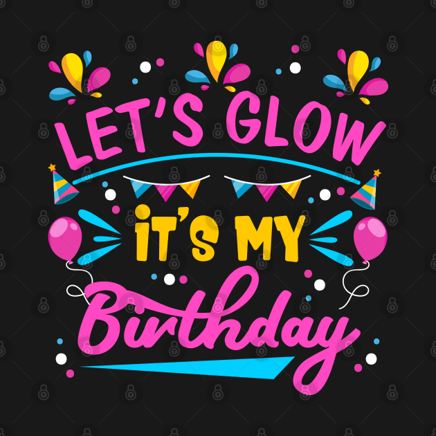 Let's Glow Party It's My Birthday Gift Tee For Kids Boys by BioLite