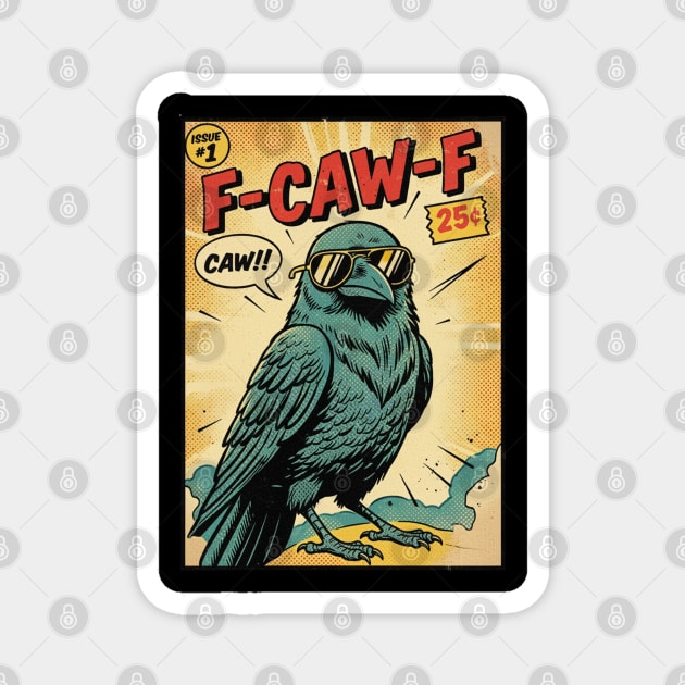 F-CAW-F Crow – Retro Comic Book Style Magnet by Stylecombinator