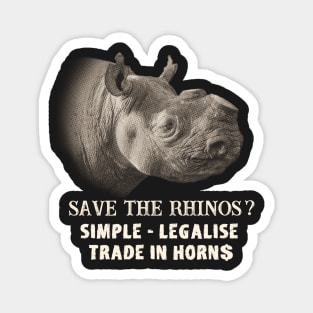 Save Rhinos Legalise Trade in Rhino Horn Magnet