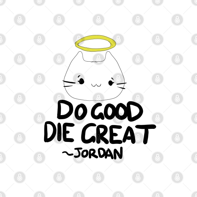 Jordan From VR Chat "Do Good, Die Great" by DILLIGAFM8