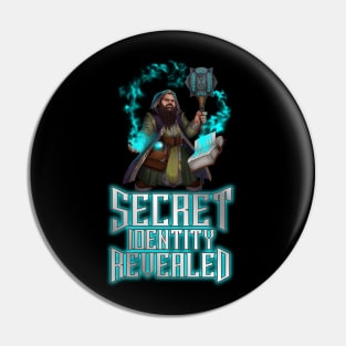 Secret Identity Revealed - Dwarf Mage Pin