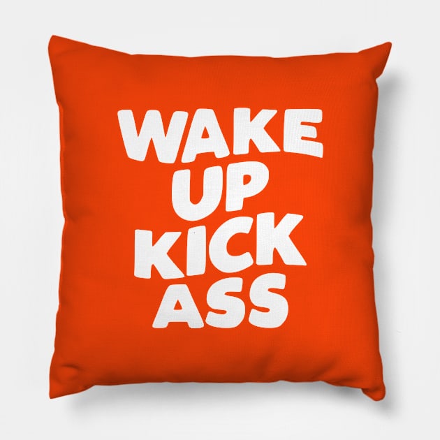 Wake Up Kick Ass in Orange and White Pillow by MotivatedType