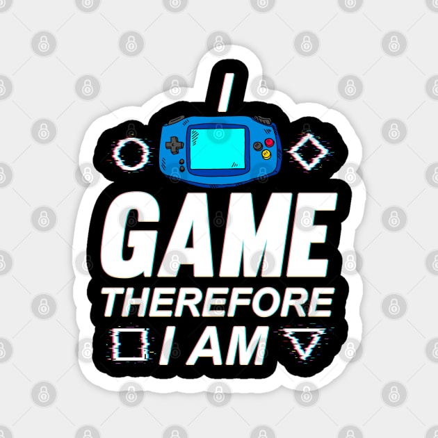 I Game Therefore I Am Magnet by NoBreathJustArt