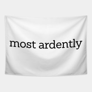 Most Ardently Unisex Tapestry