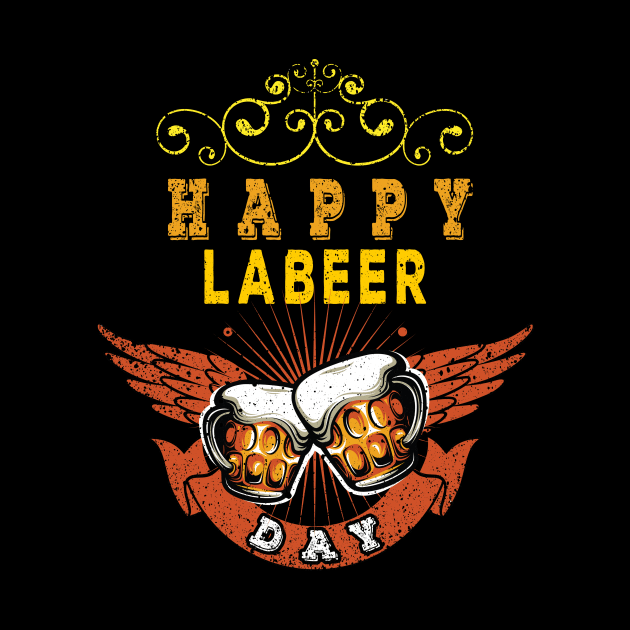 Labor Day Happy Labeer Day T-shirt Funny Gift for Labors day by Imm0rtalAnimati0n