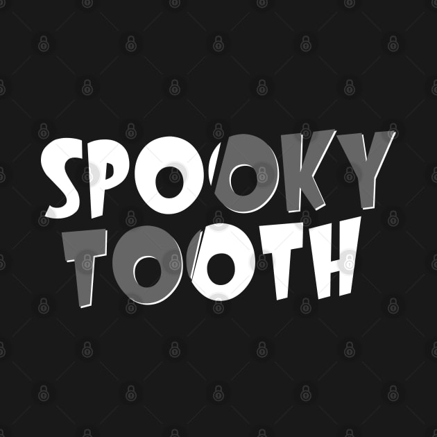 Spooky Tooth // Bold Display by Degiab