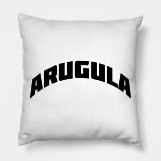 ARUGULA - black text Pillow